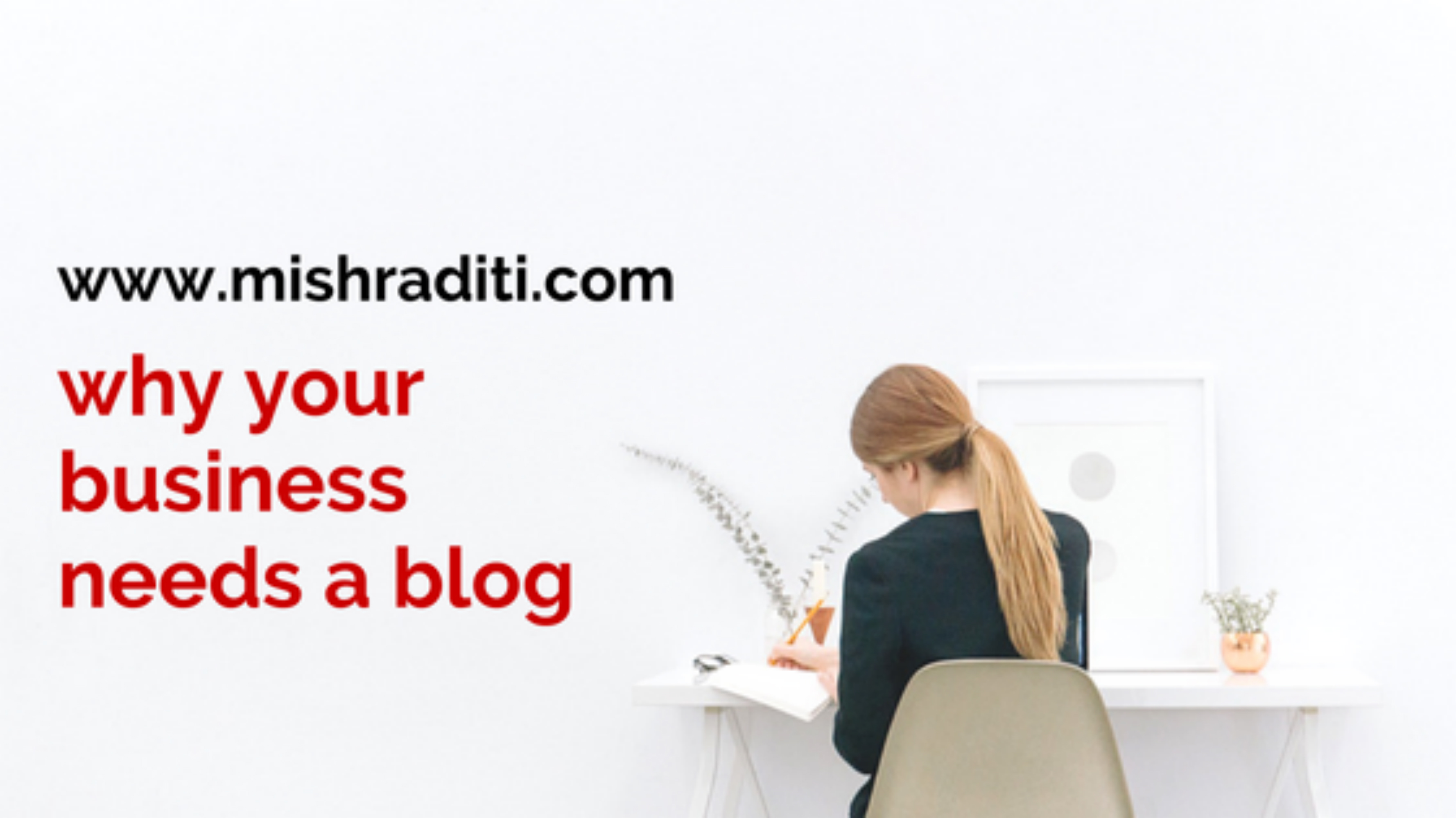 You Need to Know Why Your Business Needs a Blog